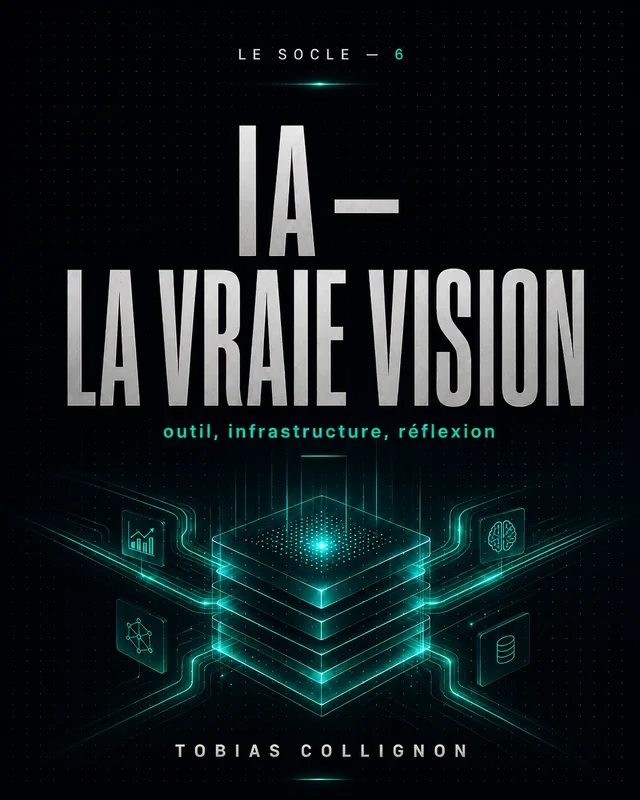 IA — la vraie vision : outil, infrastructure, réflexion